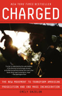 Charged: The New Movement to Transform American Prosecution and End Mass Incarceration cover