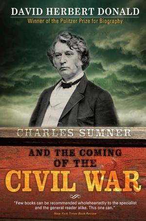 Charles Sumner and the Coming of the Civil War cover