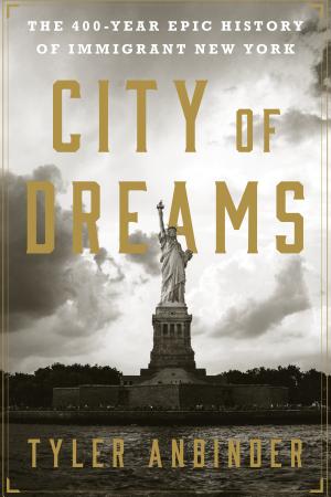 City of Dreams: The 400-Year Epic History of Immigrant New York cover