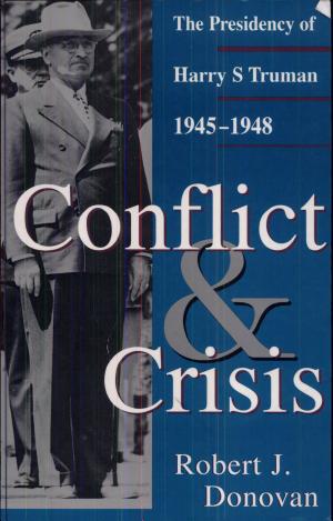 Conflict and Crisis: The Presidency of Harry S. Truman, 1945–48 cover
