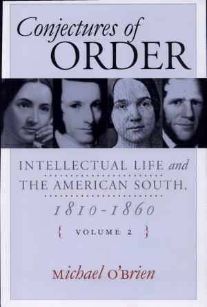 Conjectures of Order: Intellectual Life and the American South, 1810-1860, volumes 1 & 2 cover