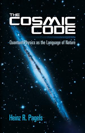 Cosmic Code: Quantum Physics as the Language of Nature cover