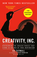 Creativity, Inc. Overcoming the Unseen Forces that Stand in the Way of True Inspiration cover