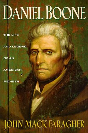 Daniel Boone: The Life and Legend of an American Pioneer cover