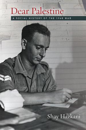 Dear Palestine: A Social History of the 1948 War cover