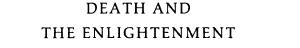 Death and the Enlightenment: Changing Attitudes to Death Among Christians and Unbelievers in Eighteenth-Century France cover