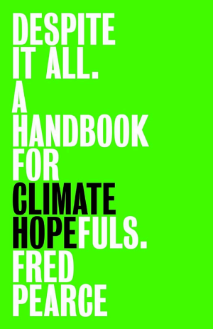 Despite It All: A Handbook for Climate Hopefuls cover