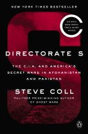 Directorate S: The C.I.A. and America’s Secret Wars in Afghanistan and Pakistan cover