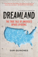 Dreamland: The True Story of America’s Opiate Epidemic cover