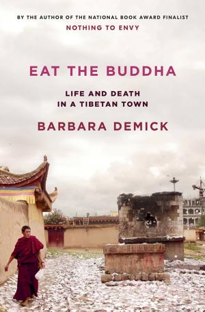 Eat the Buddha: The Story of Modern Tibet through the People of One Town cover