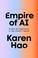 Empire of AI: Dreams and Nightmares in Sam Altman’s OpenAI cover