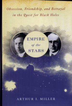 Empire of the Stars: Friendship, Obsession and Betrayal in the Quest for Black Holes cover