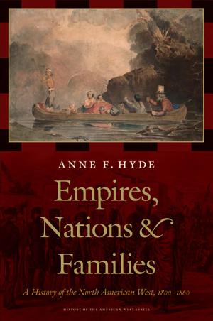 Empires, Nations and Families: A History of the North American West, 1800-1860 cover