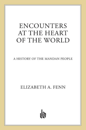 Encounters at the Heart of the World: A History of the Mandan People cover