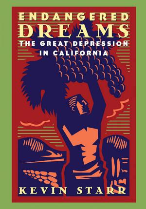 Endangered Dreams: The Great Depression in California cover
