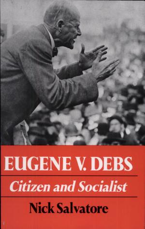 Eugene V. Debs: Citizen and Socialist cover