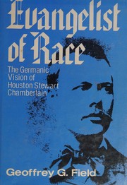 Evangelist of Race: The Germanic Vision of Houston Stewart Chamberlain cover