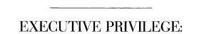 Executive Privilege: A Constitutional Myth cover