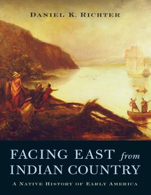 Facing East from Indian Country: A Native History of Early America cover