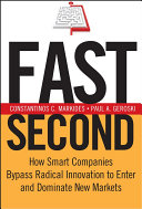 Fast Second: How Smart Companies Bypass Radical Innovation to Enter and Dominate New Markets cover