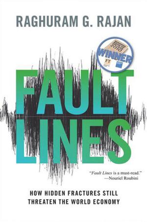 Fault Lines: How Hidden Fractures Still Threaten the World Economy cover