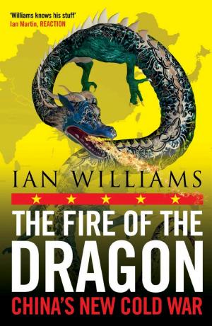 Fire of the Dragon: China's New Cold War cover