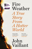 Fire Weather: A True Story from a Hotter World cover