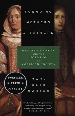 Founding Mothers and Fathers: Gendered Power and the Forming of American Society cover