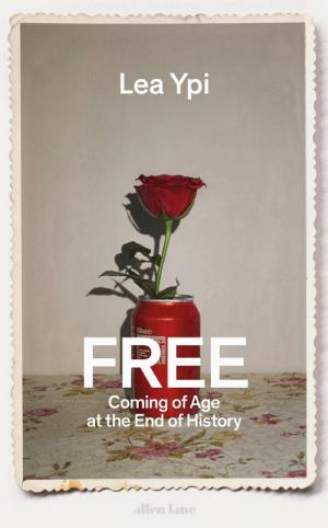 Free: Coming of Age at the End of History cover