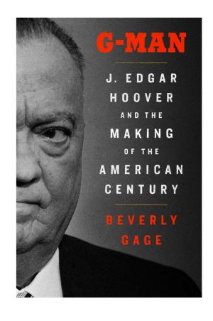 G-Man: J. Edgar Hoover and the Making of the American Century cover
