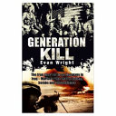 Generation Kill: Devil Dogs, Iceman, Captain America, and the New Face of American War cover