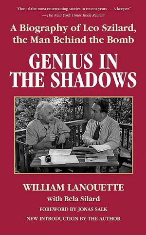 Genius in the Shadows: A Biography of Leo Szilard, the Man Behind the Bomb cover