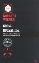 God & Golem, Inc.: A Comment on Certain Points Where Cybernetics Impinges on Religion cover