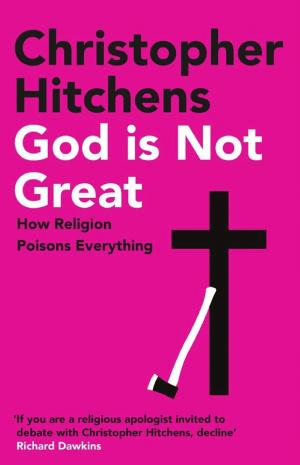 God Is Not Great: How Religion Poisons Everything cover