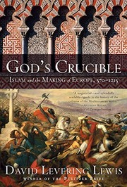 God's Crucible: Islam and the Making of Europe, 570–1215 cover