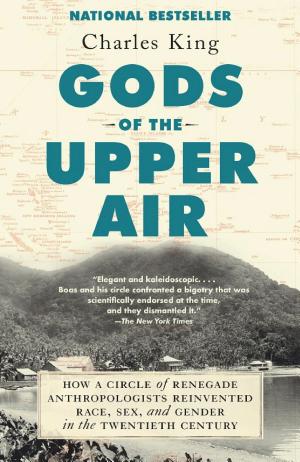 Gods of the Upper Air: How a Circle of Renegade Anthropologists Reinvented Race, Sex, and Gender in the Twentieth Century cover