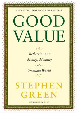 Good Value: Reflections on Money, Morality and an Uncertain World cover