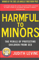 Harmful to Minors: The Perils of Protecting Children from Sex cover
