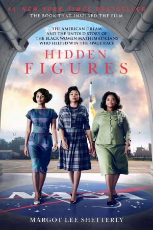 Hidden Figures: The American Dream and the Untold Story of the Black Women Who Helped Win the Space Race cover