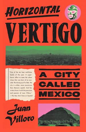 Horizontal Vertigo: A City Called Mexico cover