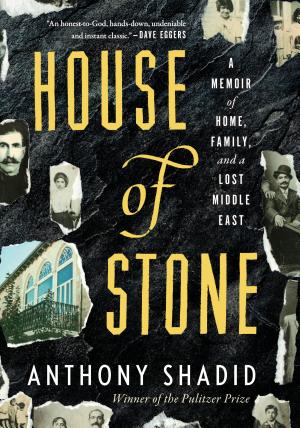 House of Stone: A Memoir of Home, Family, and a Lost Middle East cover