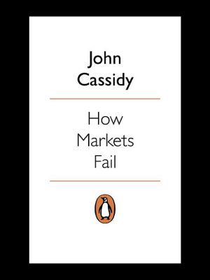 How Markets Fail: The Logic of Economic Calamities cover
