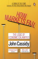 How Markets Fail: The Logic of Economic Calamities cover