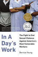 In a Day's Work: The Fight to End Sexual Violence Against America’s Most Vulnerable Workers cover