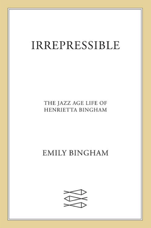 Irrepressible: A Jazz Age Life of Henrietta Bingham cover