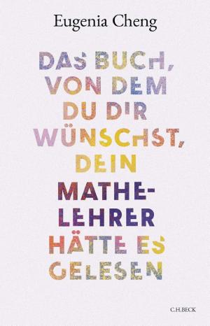Das Buch, von dem du dir wünschst, dein Mathe-Lehrer hätte es gelesen cover