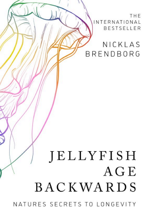 Jellyfish Age Backwards: Nature's Secrets to Longevity cover