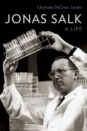 Jonas Salk: A Life cover
