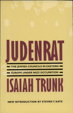 Judenrat: The Jewish Councils in Eastern Europe under Nazi Occupation cover