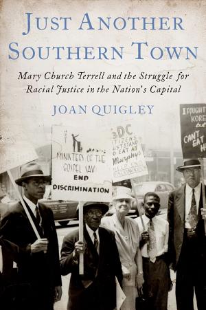 Just Another Southern Town: Mary Church Terrell and the Struggle for Racial Justice in the Nation’s Capital cover